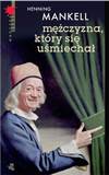 HENNING MANKELL - MʯCZYZNA, KTRY SI UMIECHA